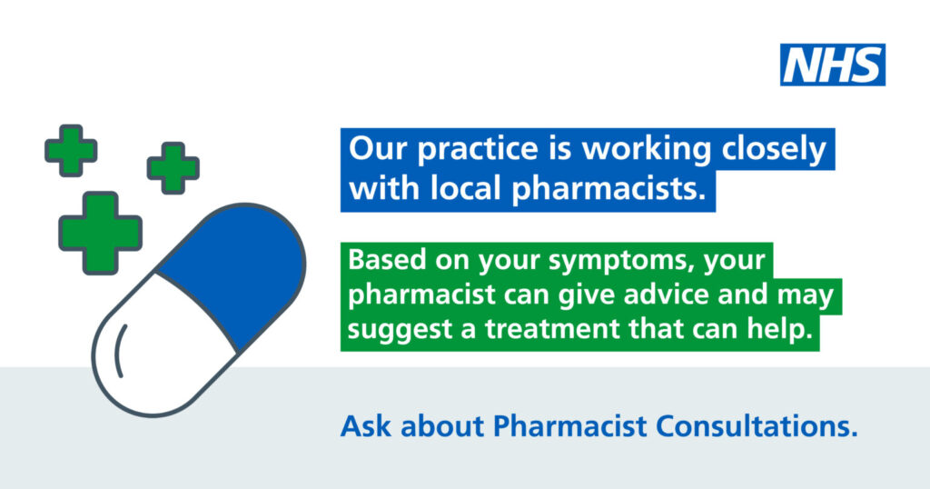 our practice is working with local pharmacists - ask about the pharmacist consultation service