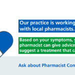 our practice is working with local pharmacists - ask about the pharmacist consultation service